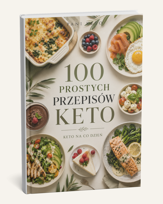 KETO NA CO DZIEŃ - 100 prostych przepisów