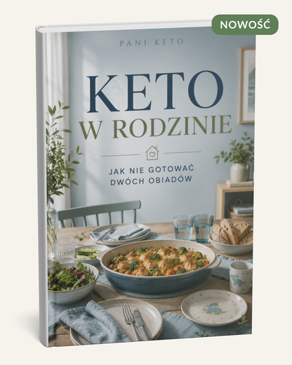 KETO W RODZINIE - Jak nie gotować dwóch obiadów